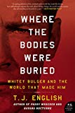 Book Where the Bodies Were Buried: Whitey Bulger and the World That Made Him free