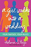 Book A Girl Walks Into a Wedding: Your Fantasy, Your Rules (Your Fantasy, Your Rules, 2) free