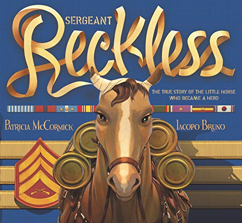 Book Sergeant Reckless: The True Story of the Little Horse Who Became a Hero free