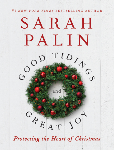 Book Good Tidings and Great Joy: Protecting the Heart of Christmas free