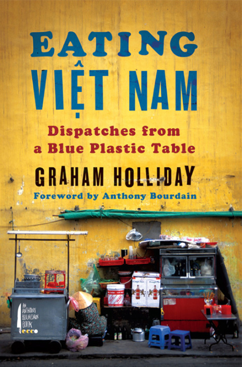 Book Eating Viet Nam: Dispatches from a Blue Plastic Table free
