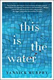 Book This Is the Water: A Novel (P.S.) free