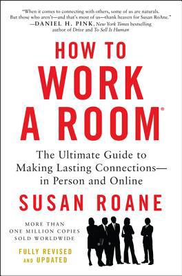 Book How to Work a Room, 25th Anniversary Edition: The Ultimate Guide to Making Lasting Connections--In Person and Online free