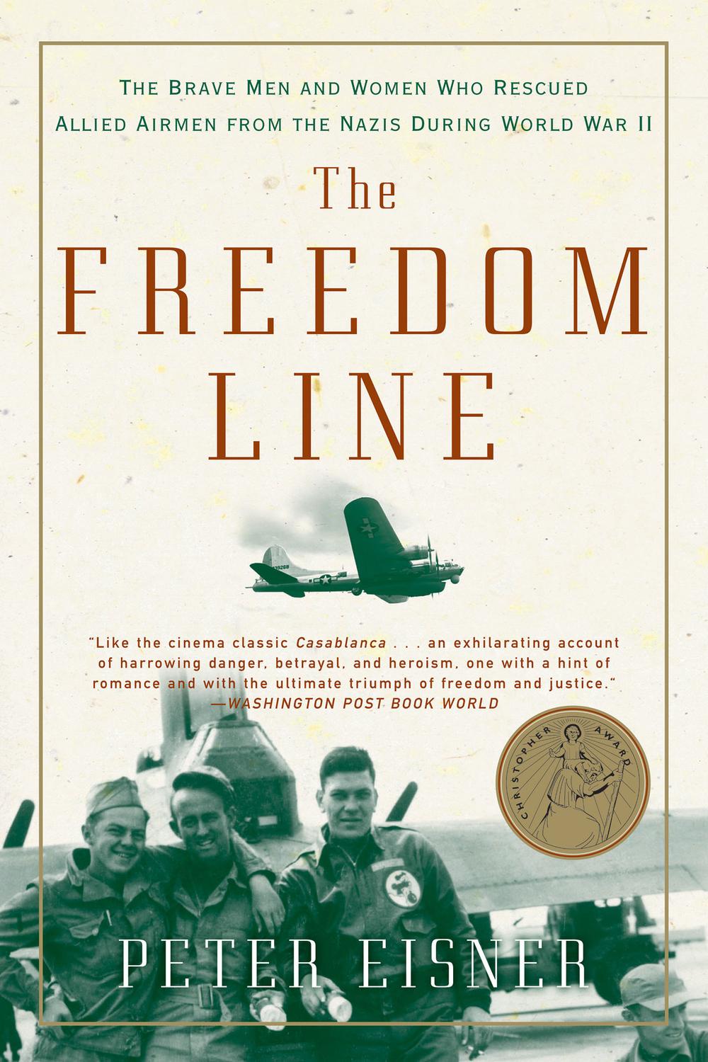 Book The Freedom Line: The Brave Men and Women Who Rescued Allied Airmen from the Nazis During World War II free