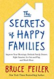 Book The Secrets of Happy Families: Improve Your Mornings, Rethink Family Dinner, Fight Smarter, Go Out and Play, and Much More free