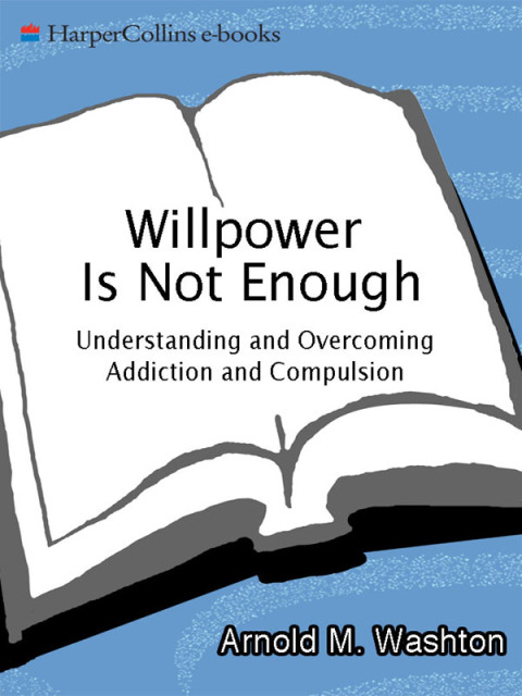 Book Willpower Is Not Enough: Understanding and Overcoming Addiction and Compulsion free