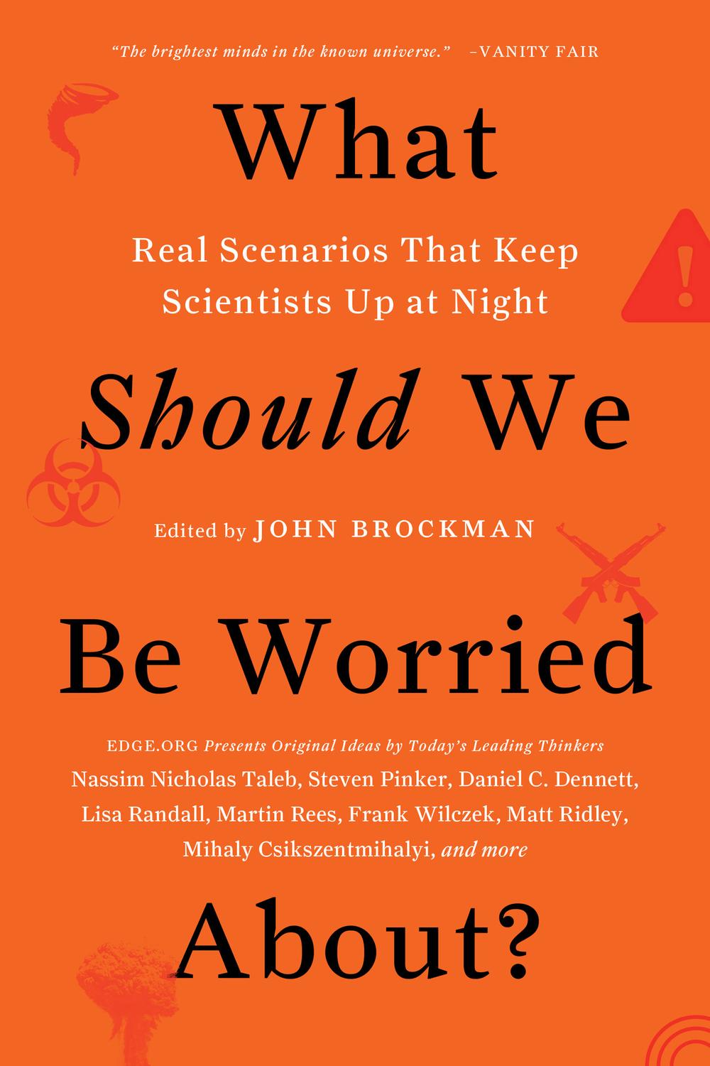 Book What Should We Be Worried About?: Real Scenarios That Keep Scientists Up at Night (Edge Question Series) free