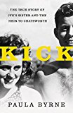 Book Kick: The True Story of JFK's Sister and the Heir to Chatsworth free