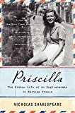 Book Priscilla: The Hidden Life of an Englishwoman in Wartime France (P.S. (Paperback)) free