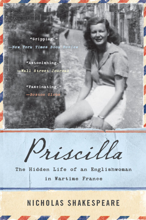 Book Priscilla: The Hidden Life of an Englishwoman in Wartime France (P.S. (Paperback)) free
