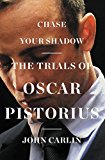 Book Chase Your Shadow: The Trials of Oscar Pistorius free