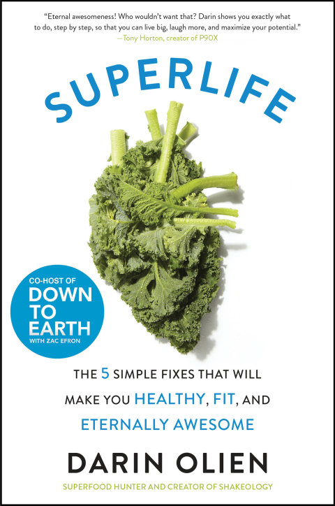 Book SuperLife: The 5 Simple Fixes That Will Make You Healthy, Fit, and Eternally Awesome free