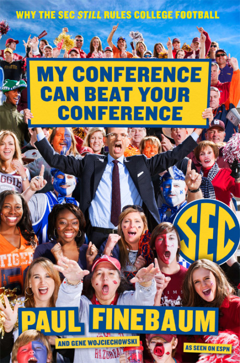 Book My Conference Can Beat Your Conference: Why the SEC Still Rules College Football free