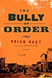 Book The Bully of Order: A Novel free