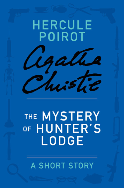 Book The Mystery of Hunter's Lodge: A Hercule Poirot Story (Hercule Poirot Mysteries) free