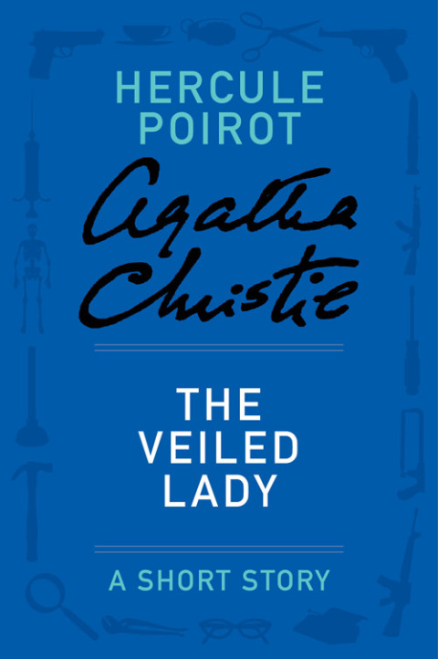 Book The Veiled Lady: A Hercule Poirot Story (Hercule Poirot Mysteries) free