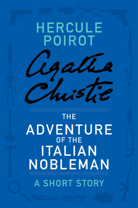 Book The Adventure of the Italian Nobleman: A Hercule Poirot Story (Hercule Poirot Mysteries) free