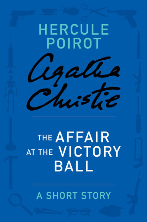 Book The Affair at the Victory Ball: A Hercule Poirot Story (Hercule Poirot Mysteries) free