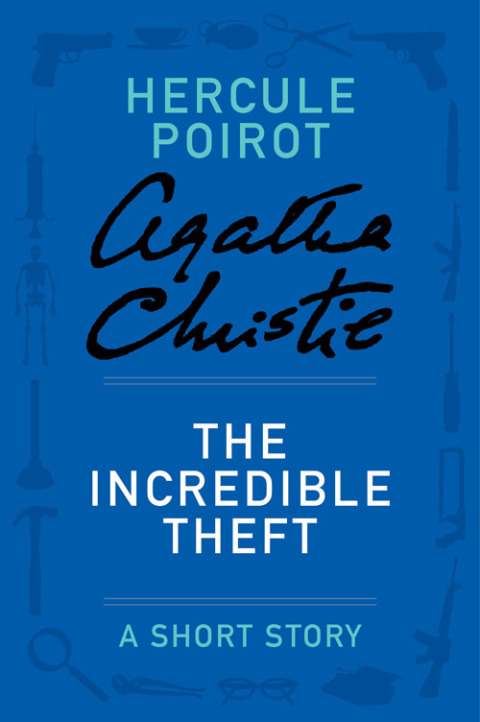 Book The Incredible Theft: A Hercule Poirot Story (Hercule Poirot Mysteries) free