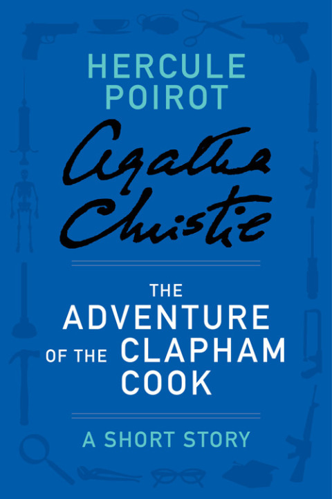 Book The Adventure of the Clapham Cook: A Hercule Poirot Story (Hercule Poirot Mysteries) free