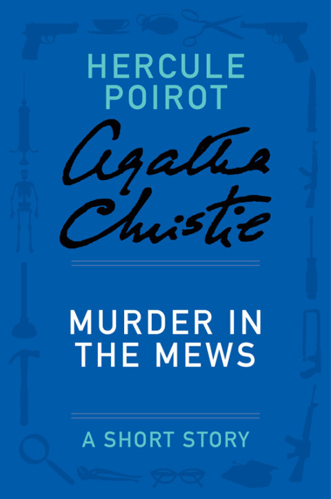 Book Murder in the Mews: A Hercule Poirot Story (Hercule Poirot series Book 18) free