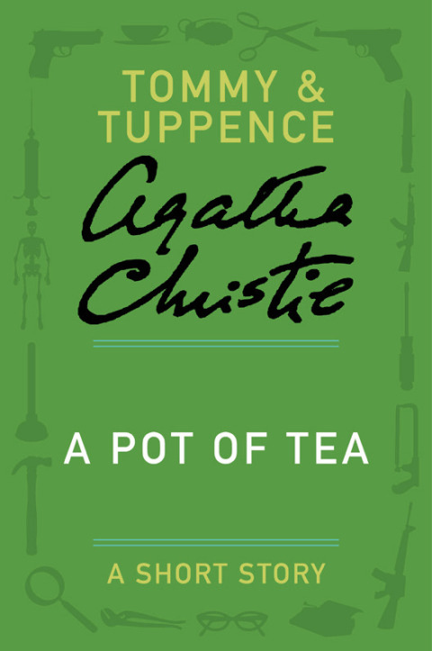 Book A Pot of Tea: A Tommy & Tuppence Story (Tommy & Tuppence Mysteries) free