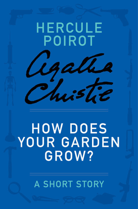 Book How Does Your Garden Grow?: A Hercule Poirot Story (Hercule Poirot Mysteries) free