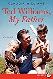 Book Ted Williams, My Father: A Memoir free