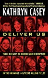 Book Deliver Us: Three Decades of Murder and Redemption in the Infamous I-45/Texas Killing Fields free