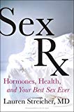 Book Sex Rx: Hormones, Health, and Your Best Sex Ever free