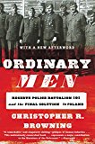 Book Ordinary Men: Reserve Police Battalion 101 and the Final Solution in Poland free