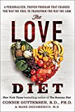 Book The Love Diet: A Personalized, Proven Program That Changes the Way You Feel to Transform the Way You Look free