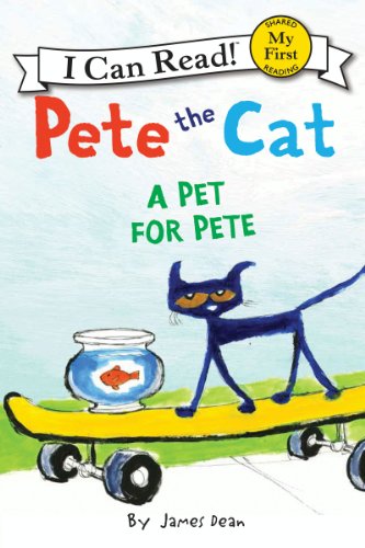 Book Pete the Cat: A Pet for Pete (My First I Can Read) free