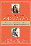 Book The Tale of Two Nazanins: A Teenager on Death Row in Iran and the Canadian Who Vowed to Save Her free
