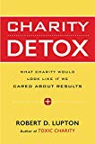 Book Charity Detox: What Charity Would Look Like If We Cared About Results free