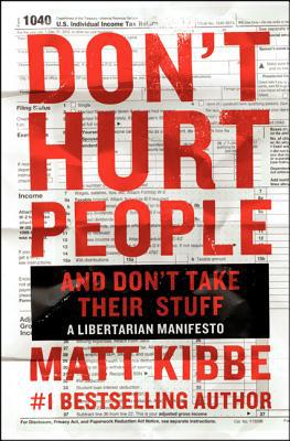 Book Don't Hurt People and Don't Take Their Stuff: A Libertarian Manifesto free