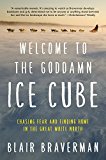 Book Welcome to the Goddamn Ice Cube: Chasing Fear and Finding Home in the Great White North free