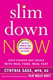 Book Slim Down Now: Shed Pounds and Inches with Real Food, Real Fast free