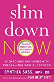 Book Slim Down Now: Shed Pounds and Inches with Pulses -- The New Superfood free