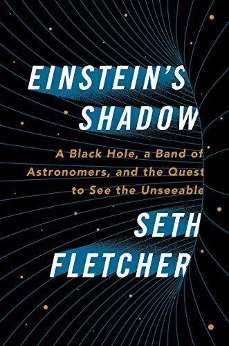 Book Einstein's Shadow: A Black Hole, a Band of Astronomers, and the Quest to See the Unseeable free