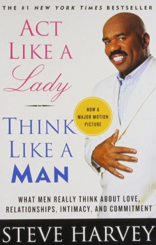 Book Act Like a Lady, Think Like a Man, Expanded Edition: What Men Really Think About Love, Relationships, Intimacy, and Commitment free