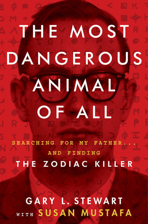 Book The Most Dangerous Animal of All: Searching for My Father . . . and Finding the Zodiac Killer free