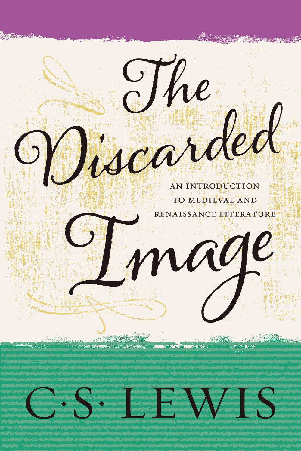 Book The Discarded Image: An Introduction to Medieval and Renaissance Literature free