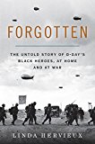 Book Forgotten: The Untold Story of D-Day's Black Heroes, at Home and at War free