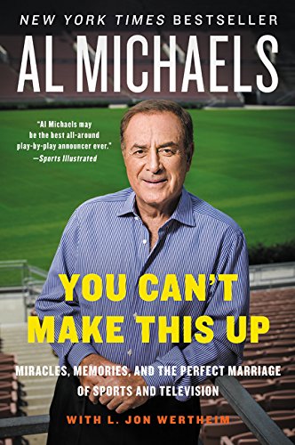 Book You Can't Make This Up: Miracles, Memories, and the Perfect Marriage of Sports and Television free
