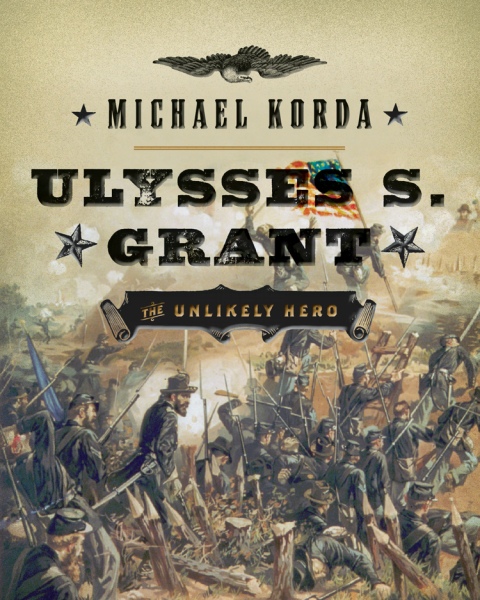 Book Ulysses S. Grant: The Unlikely Hero (Eminent Lives) free
