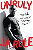 Book Unruly: The Highs and Lows of Becoming a Man free