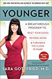 Book Younger: A Breakthrough Program to Reset Your Genes, Reverse Aging, and Turn Back the Clock 10 Years free