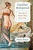 Book Catullus' Bedspread: The Life of Rome's Most Erotic Poet free