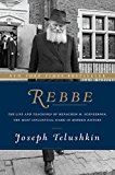 Book Rebbe: The Life and Teachings of Menachem M. Schneerson, the Most Influential Rabbi in Modern History free